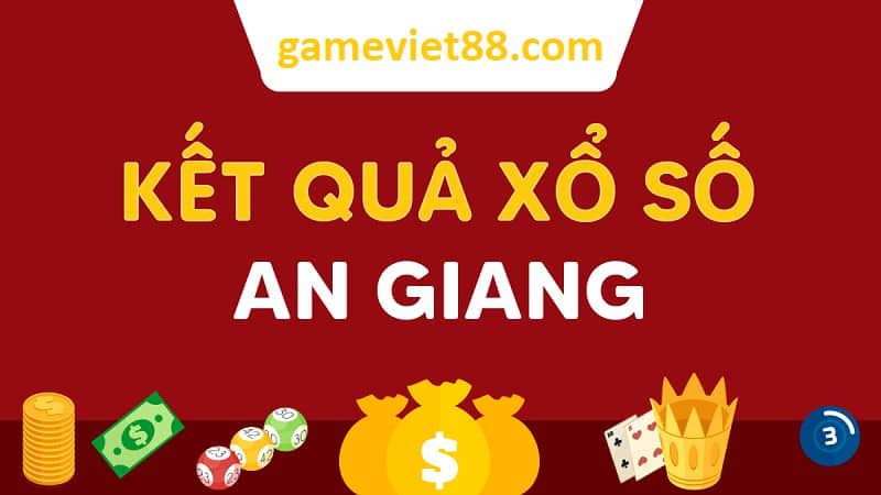 Xổ số An Giang với dự đoán uy tín cùng gameviet88.com