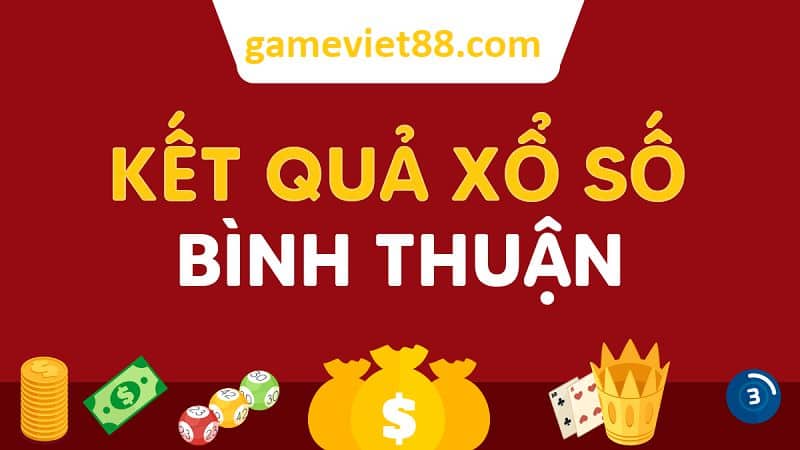 Soi cầu chính xác cao xổ số Bình Thuận cùng gameviet88