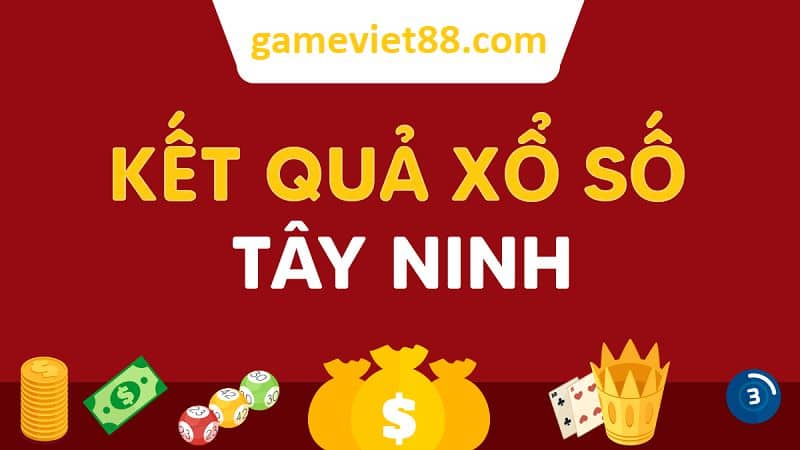 Soi cầu chính xác cao xổ số Tây Ninh cùng gameviet88