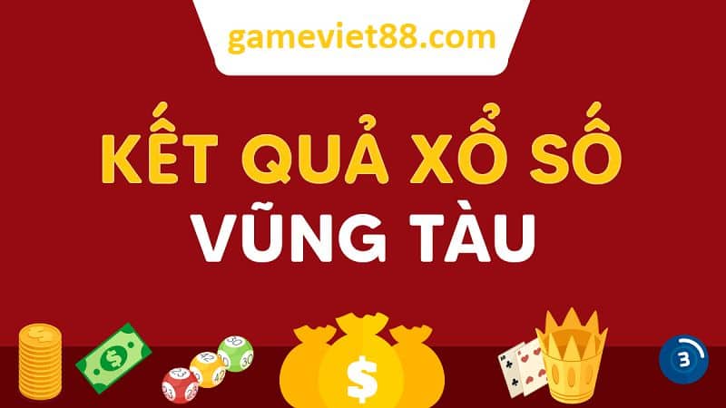 Xổ số Vũng Tàu với dự đoán uy tín cùng gameviet88.com
