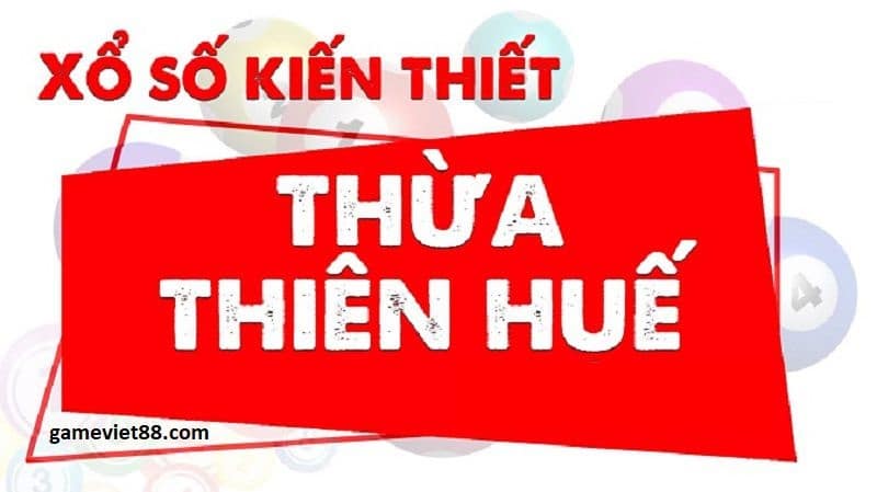 Soi cầu xổ số Thừa Thiên Huế ngày 14-11-2022 cùng gameviet88.com